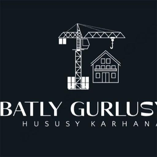 Batly Gurluşyk HK - gurluşyk kompaniýasy